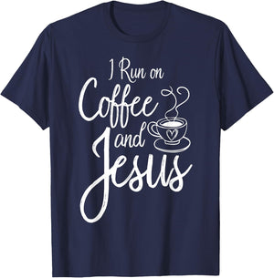 I Run On Coffee And Jesus Caffeine Drinking Christian Themed T-Shirt - T-Shirt | Navy