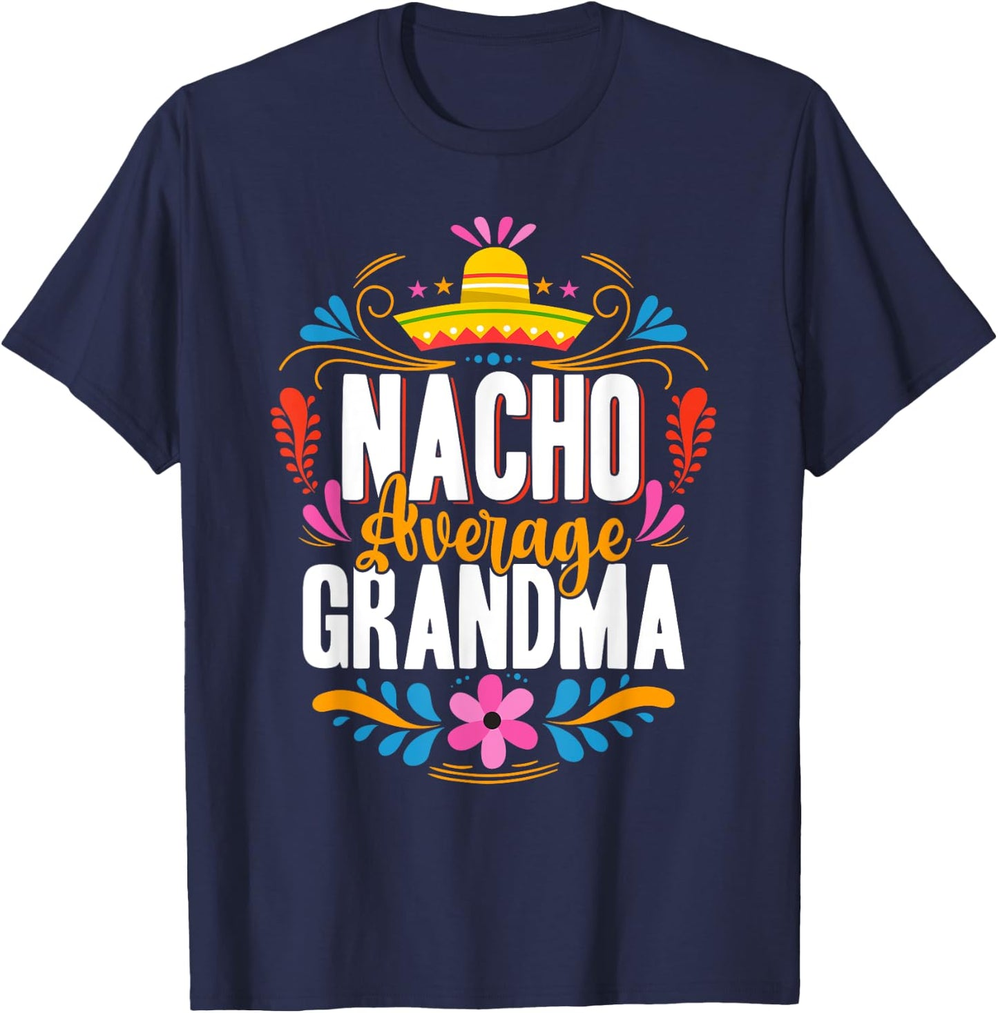 Nacho Average Grandma Cinco De Mayo Mexican Matching Family T-Shirt - T-Shirt | Navy