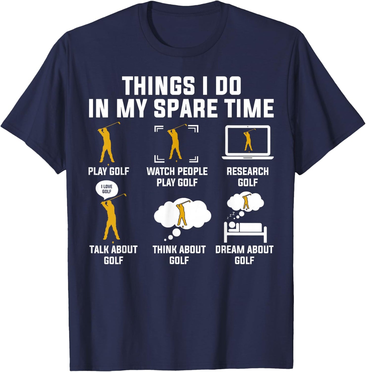 Things I Do In My Spare Time Play Golf T-Shirt - T-Shirt | Navy