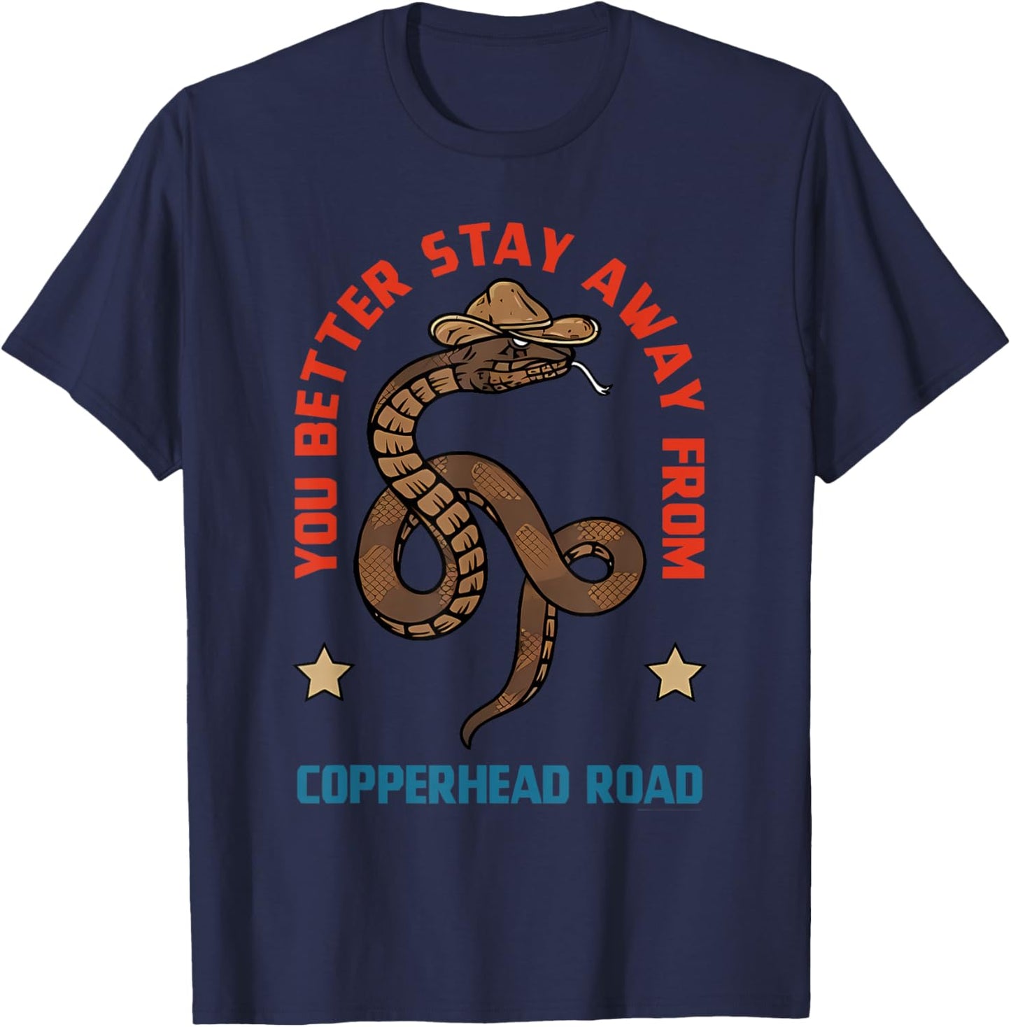 You Better Stay Away From Copperhead Road Snack Apparel T-Shirt - T-Shirt | Navy