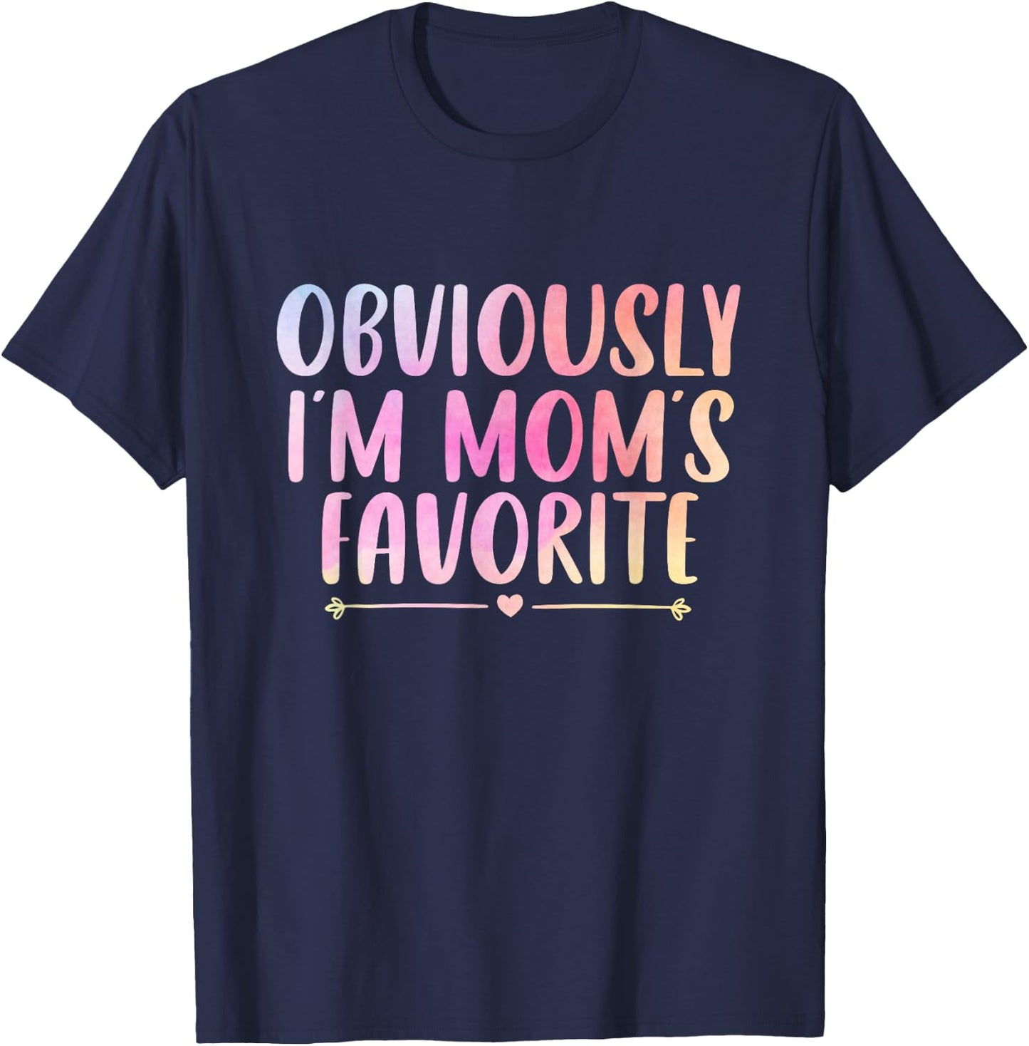 Obviously I'm Mom's Favorite Funny Mom Saying Colorful T-Shirt - T-Shirt | Navy