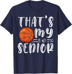That's My Senior Basketball Mom Dad Brother Sister Game Day T-Shirt - T-Shirt | Navy