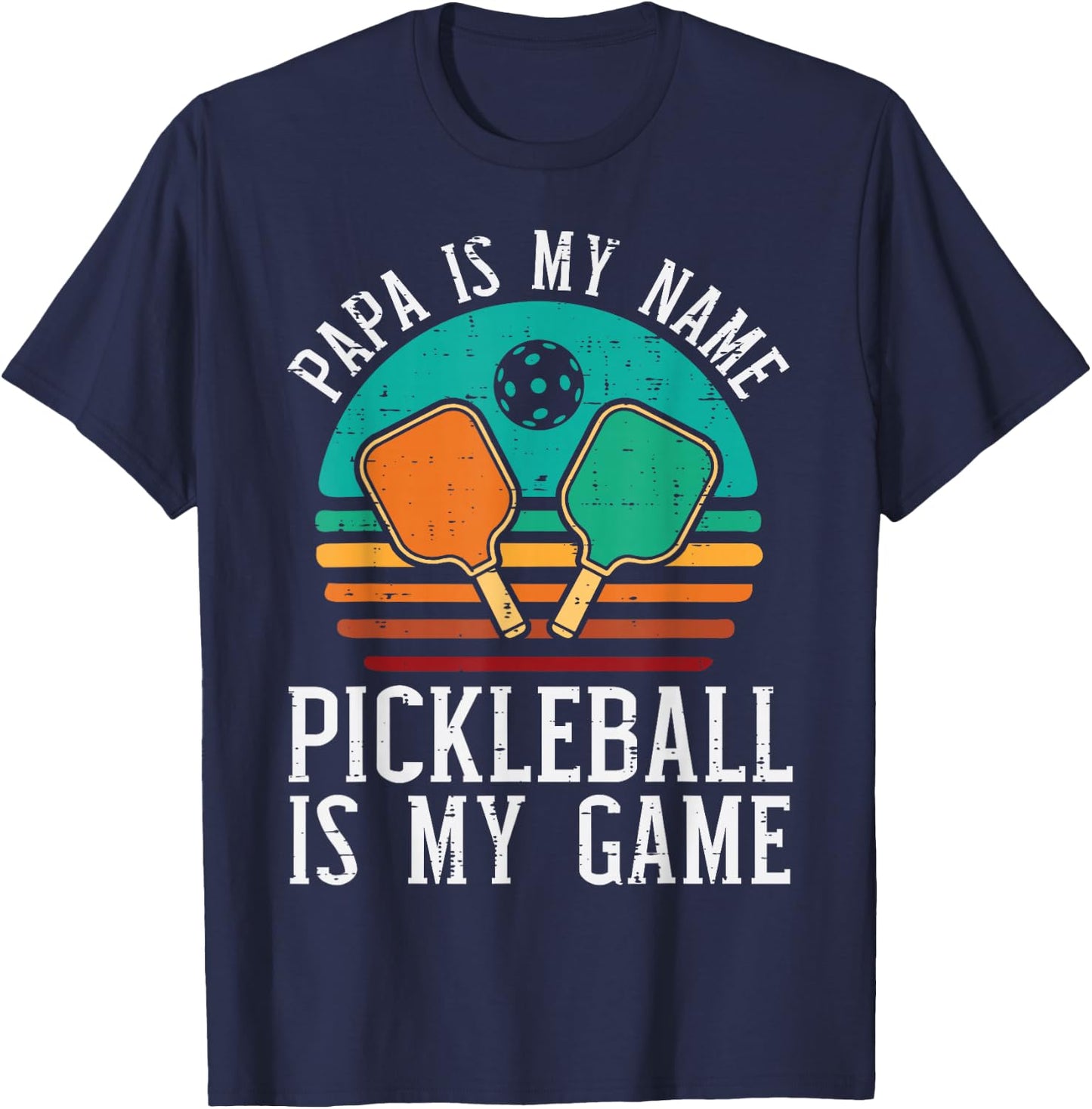 Papa My Name Pickleball My Game Pickle Ball Dad Grandpa Men T-Shirt - T-Shirt | Navy