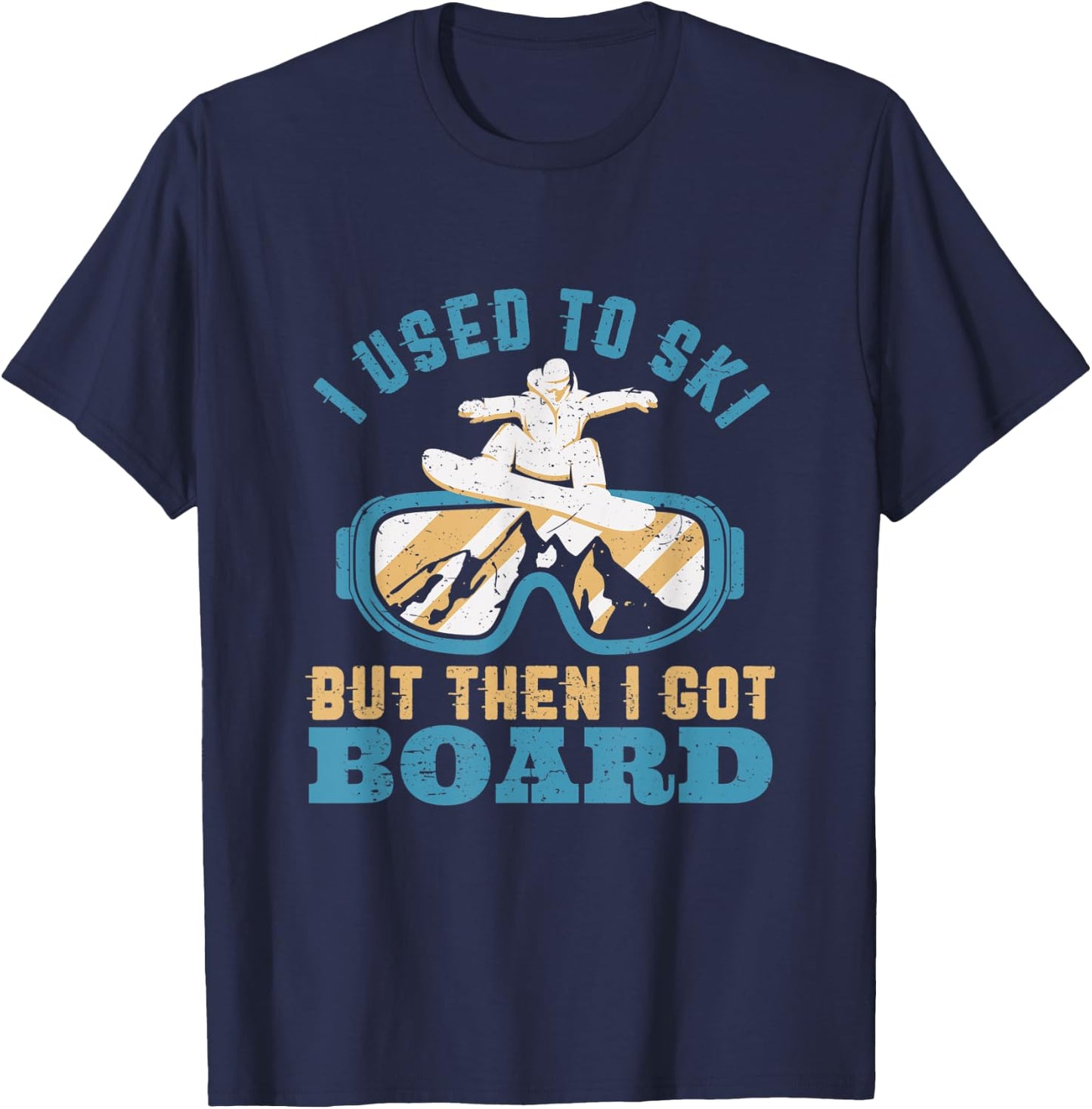 I Used To Ski Then I Got Board Funny Retro Snowboarding Pun T-Shirt - T-Shirt | Navy