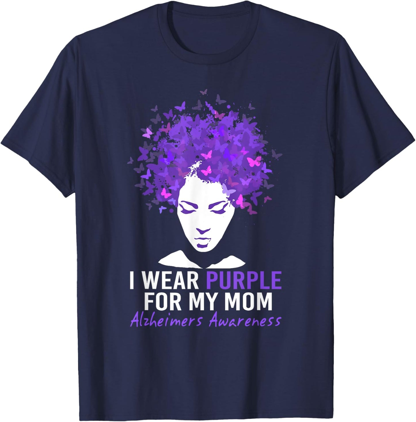 Butterflies I Wear Purple For My Mom Alzheimers Awareness T-Shirt - T-Shirt | Navy