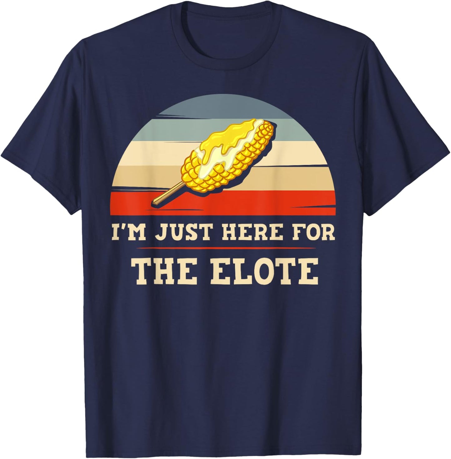 Elote Corn Roasted Mexican Street Corn T-Shirt - T-Shirt | Navy