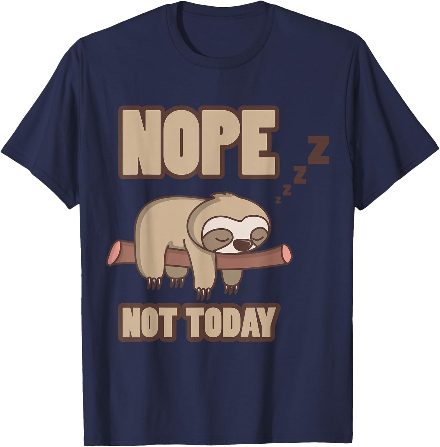 Nope Not Today Sleeping Sloth Tree Lazy Mood Funny Quote T-Shirt - T-Shirt | Navy