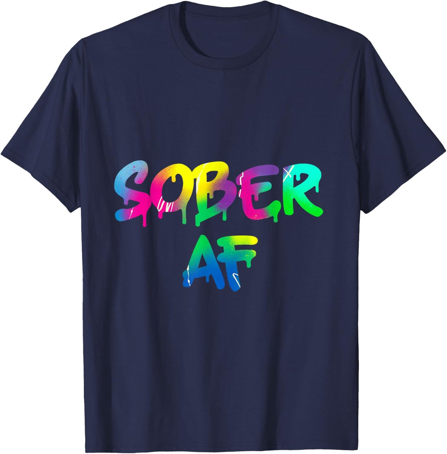 Funny Sobriety Gift 12 Step Program Gift Sober AF T-Shirt - T-Shirt | Navy