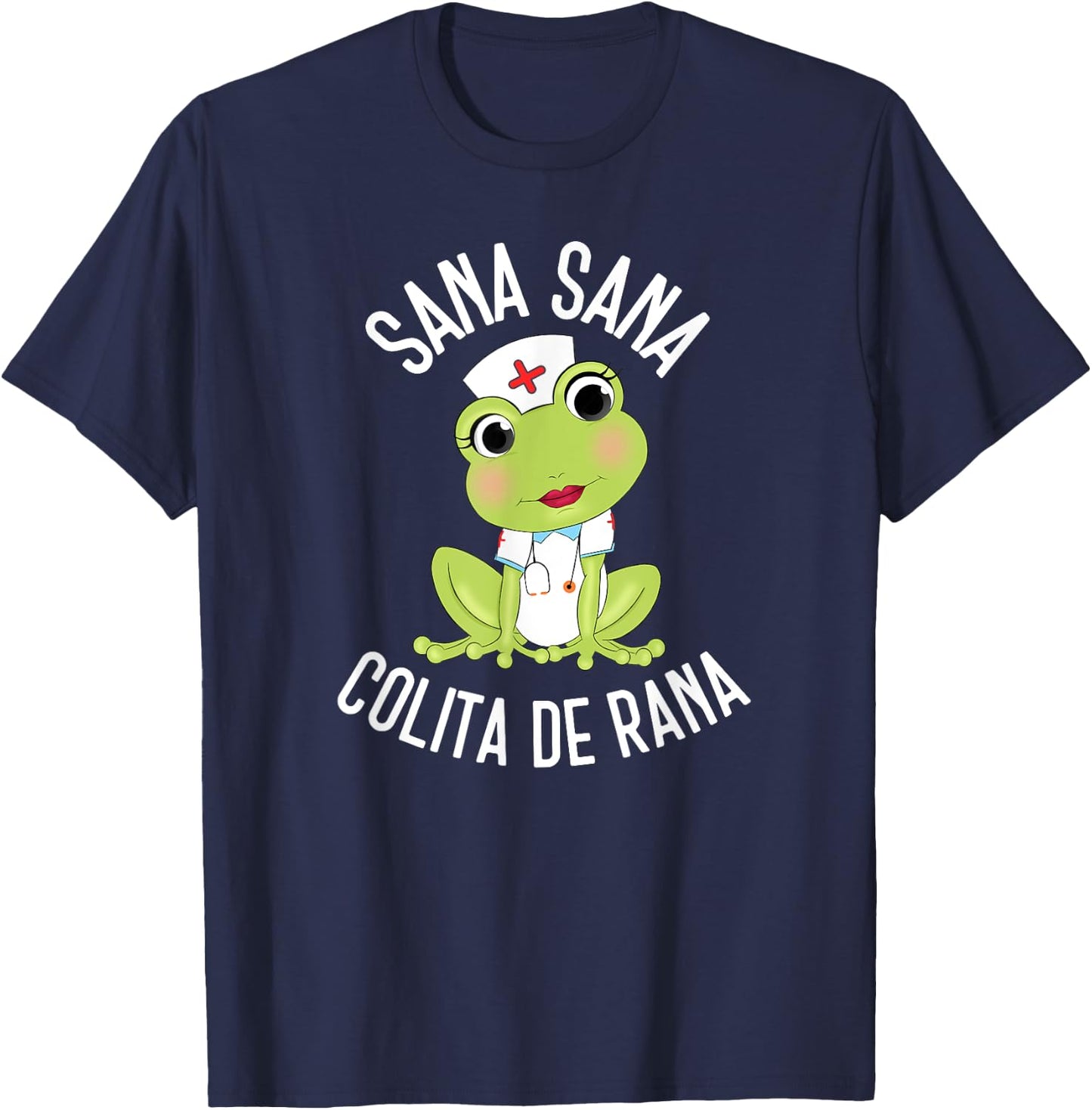 Sana Sana Colita De Rana Cute Mexican Nurse Spanish Playera T-Shirt - T-Shirt | Navy