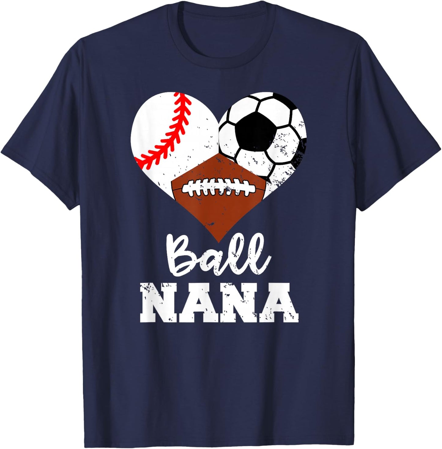 Ball Nana Funny Baseball Soccer Football T-Shirt - T-Shirt | Navy