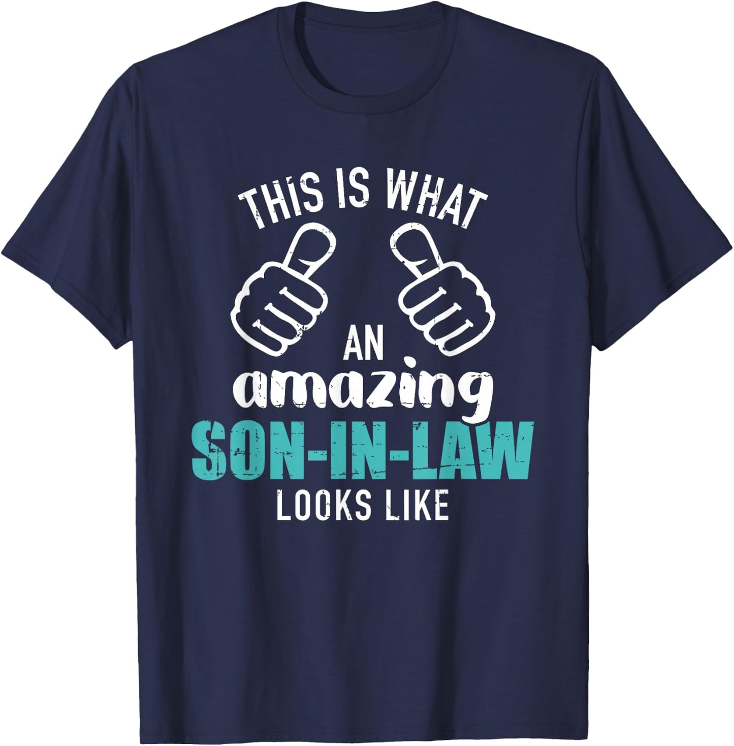 This is What an Amazing Son-in-Law Looks Like T-Shirt - T-Shirt | Navy