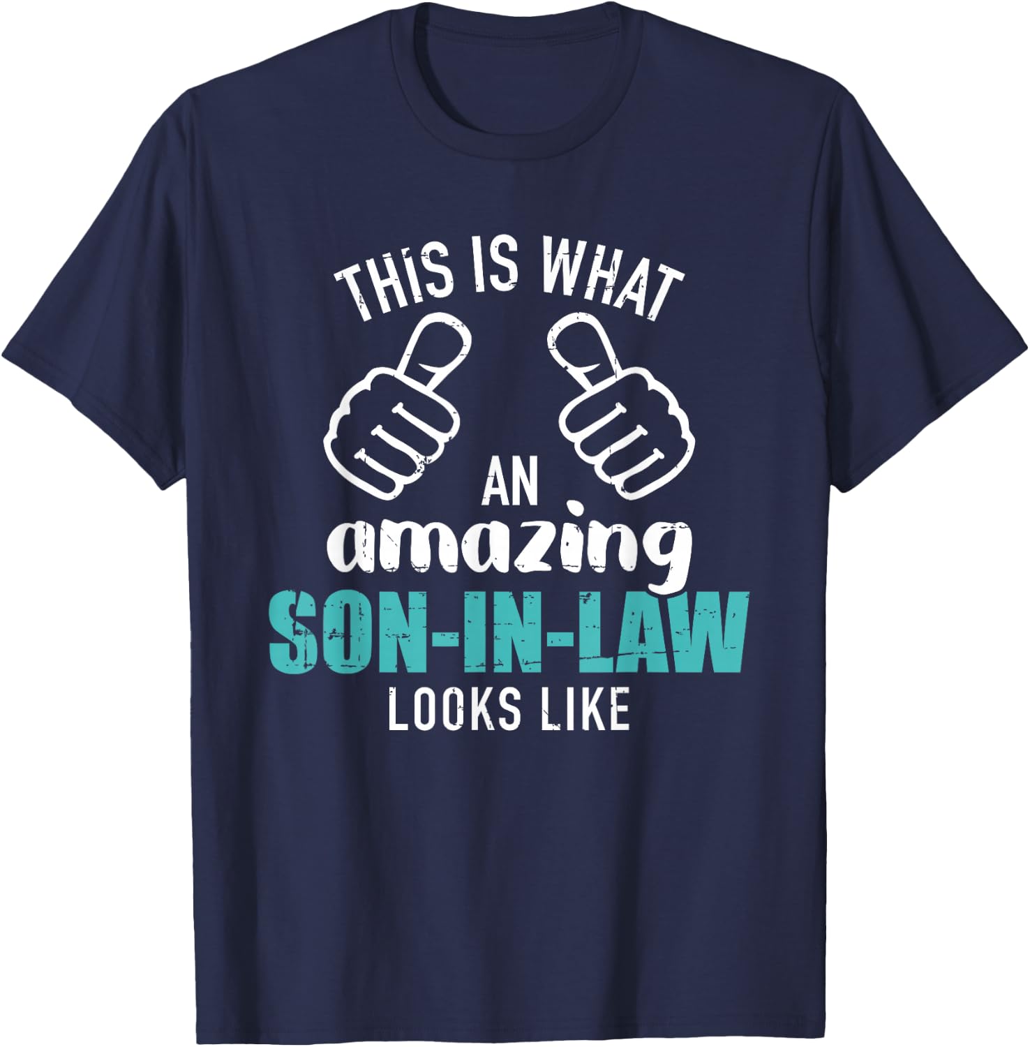 This is What an Amazing Son-in-Law Looks Like T-Shirt - T-Shirt | Navy