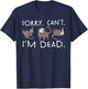 Sorry Can't Possum Dead Funny Opossum Fake Death Trash Meme T-Shirt - T-Shirt | Navy