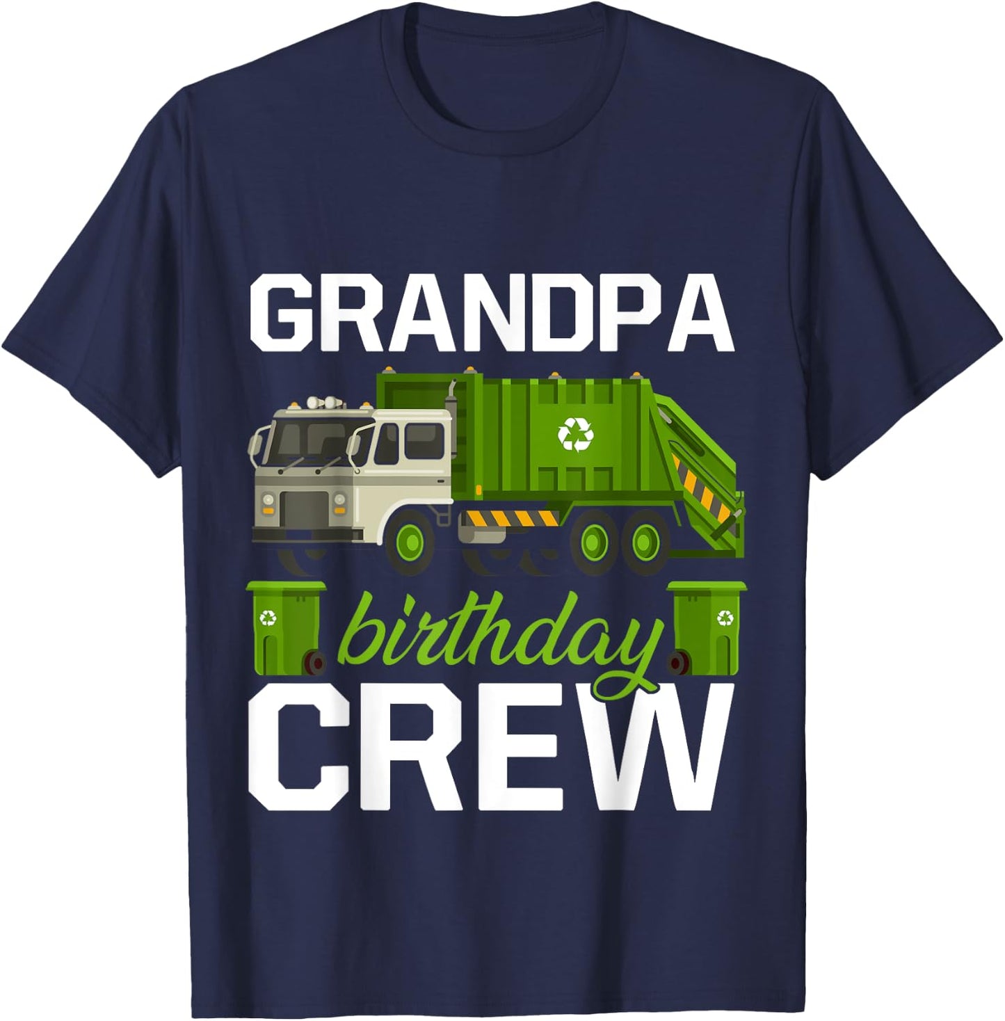 Grandpa Birthday Crew Garbage Truck Recycling Trash Party T-Shirt - T-Shirt | Navy