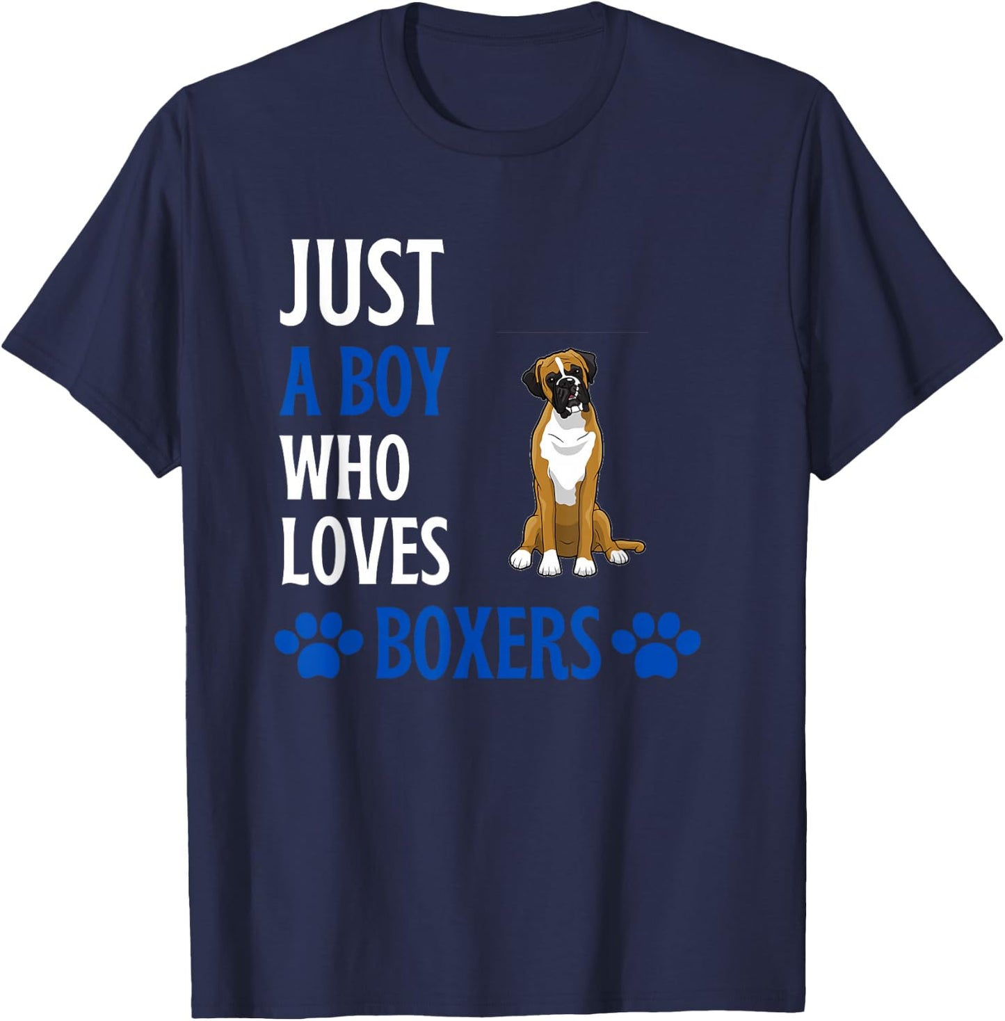 Just A Boy Who Loves Boxers Funny Boxer Dog Humor T-Shirt - T-Shirt | Navy