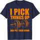 Funny I Pick Things Up Put Them Down Gift Bodybuilding Men T-Shirt - T-Shirt | Navy