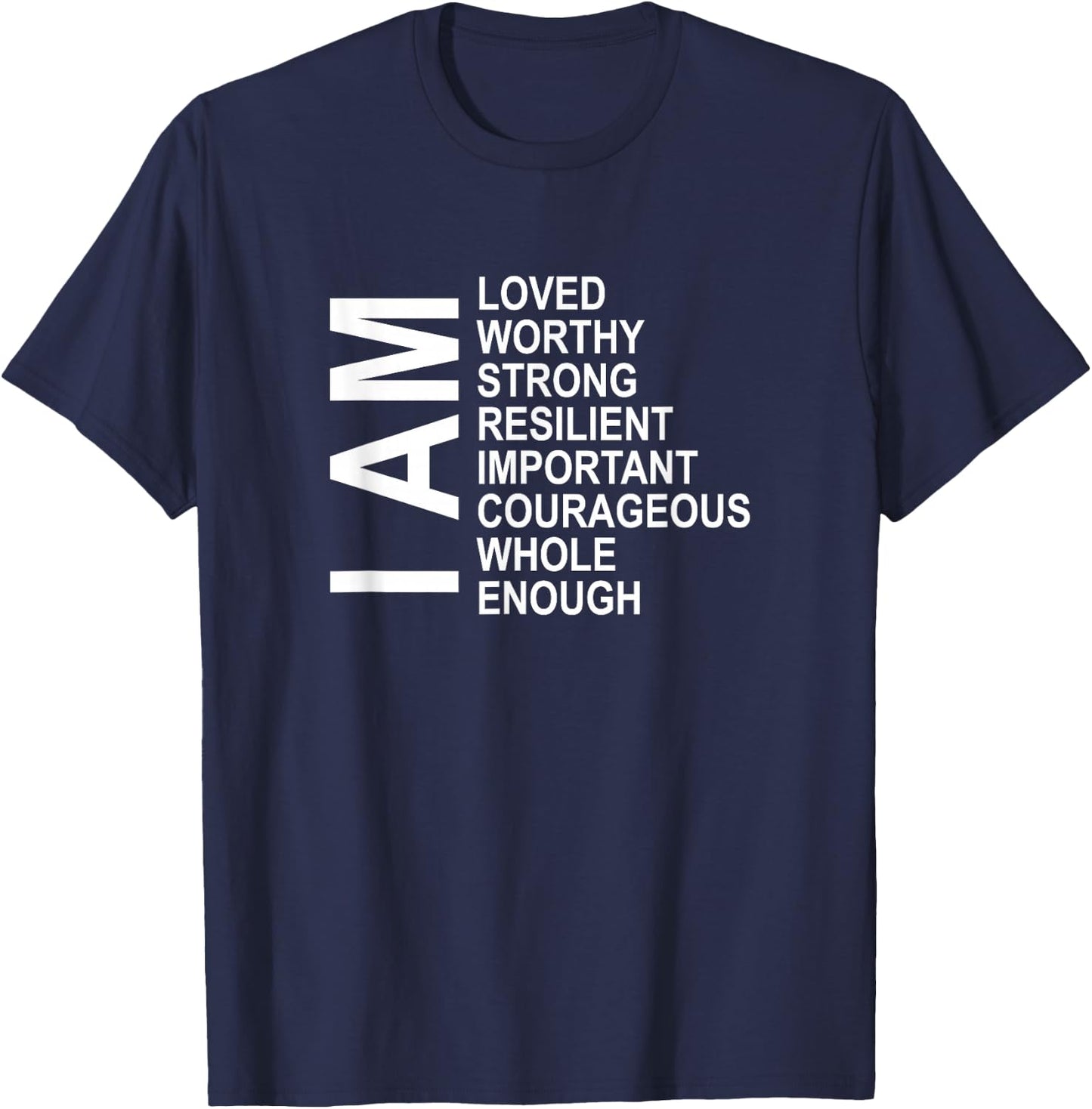 I Am Words of Encouragement Affirmations Laws Of Attraction T-Shirt - T-Shirt | Navy