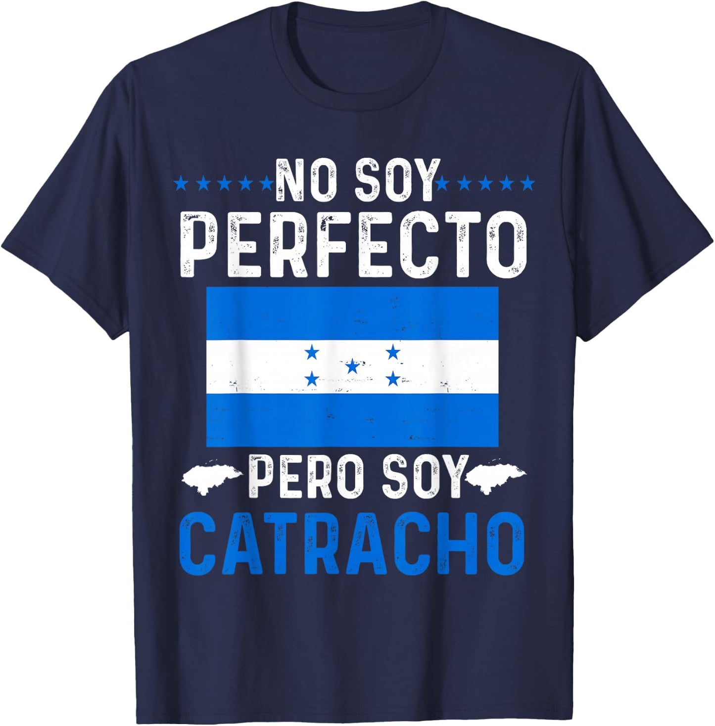 No Soy Perfecto Pero Soy Catracho Honduran Flag Map Pride T-Shirt - T-Shirt | Navy