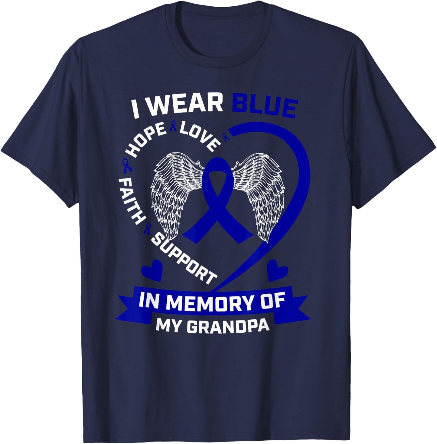 Grandfather I Wear Blue In Memory Of My Grandpa Colon Cancer T-Shirt - T-Shirt | Navy