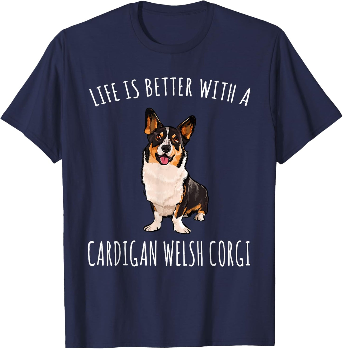 Life Is Better With A Cardigan Welsh Corgi Dog Lover T-Shirt - T-Shirt | Navy