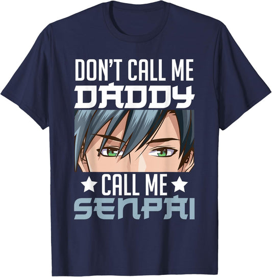 Don't Call Me Daddy Call Me Senpai Sexy Japanese Anime Top T-Shirt - T-Shirt | Navy