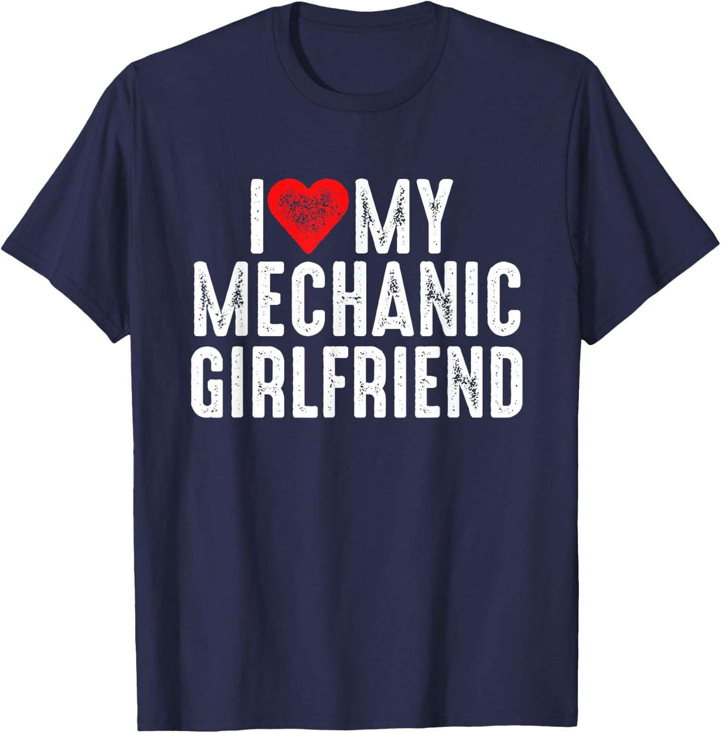 I Love My Mechanic Girlfriend T-Shirt - T-Shirt | Navy