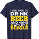 I Just Want To Drink Beer And Hang With My Beagle Dog Men Women T-Shirt - T-Shirt | Navy