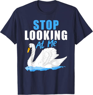 Beautiful Animal Pretty Bird Stop Looking At Me Swan T-Shirt - T-Shirt | Navy