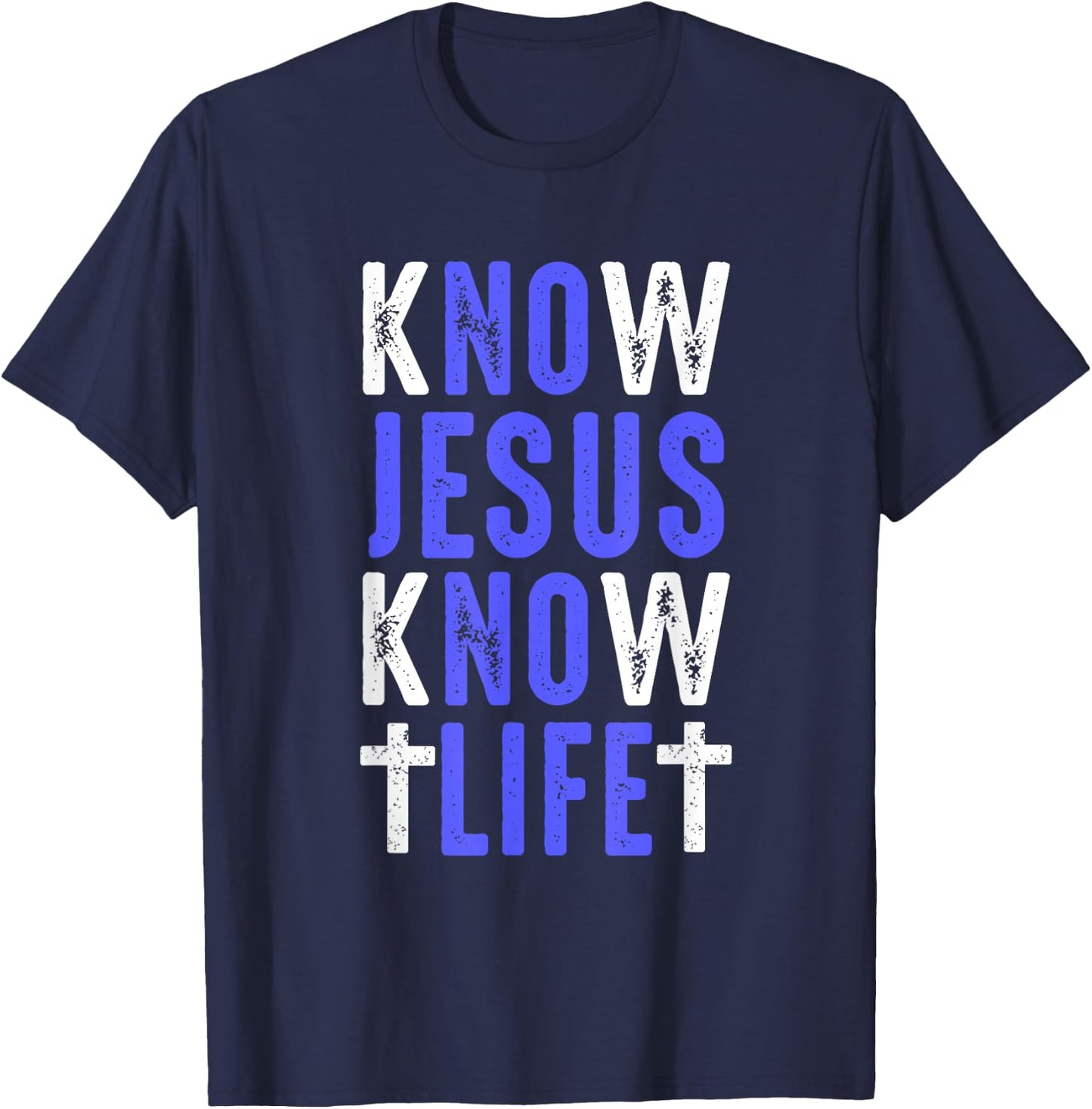 Know Jesus Know Life Faith Religious Christianity Bible Gift T-Shirt - T-Shirt | Navy
