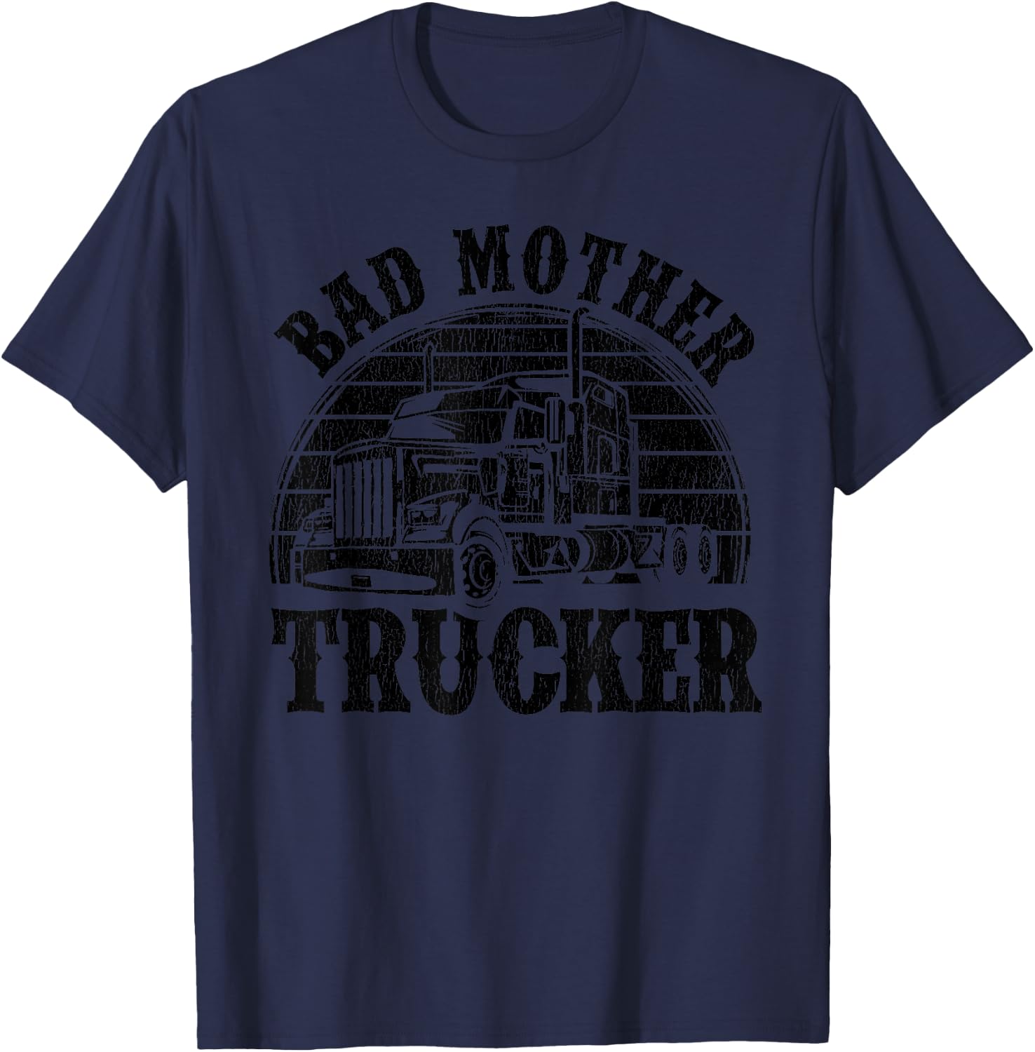 Funny Bad Mother Trucker Gift Women Truck Driver Gag T-Shirt - T-Shirt | Navy