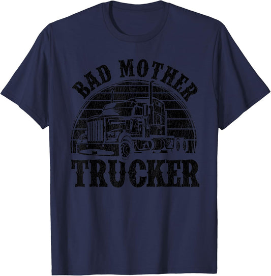 Funny Bad Mother Trucker Gift Women Truck Driver Gag T-Shirt - T-Shirt | Navy