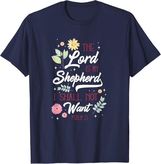 Christian Bible Verse The Lord Is My Sheperd Psalm 23 Flower T-Shirt - T-Shirt | Navy