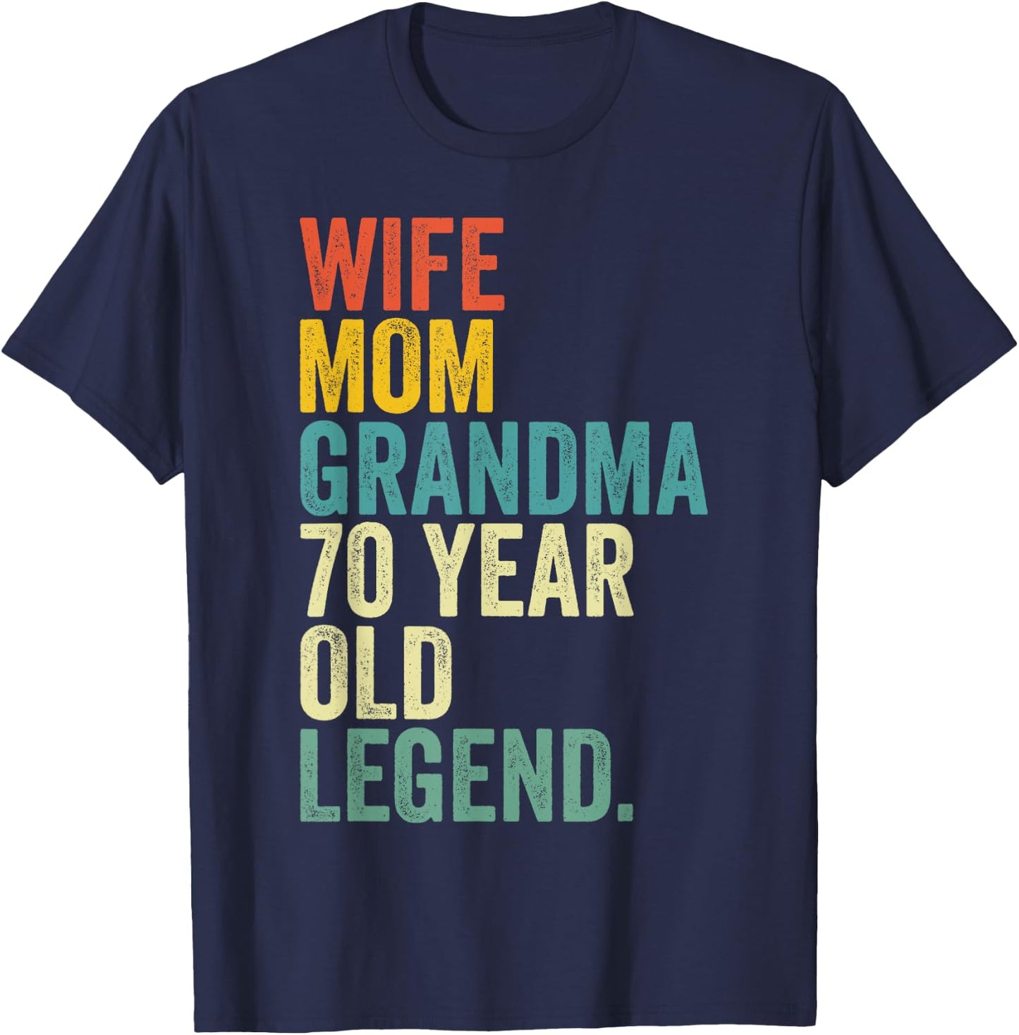 Wife Mom Grandma 70 Year Old Legend Retro 70th Birthday T-Shirt - T-Shirt | Navy