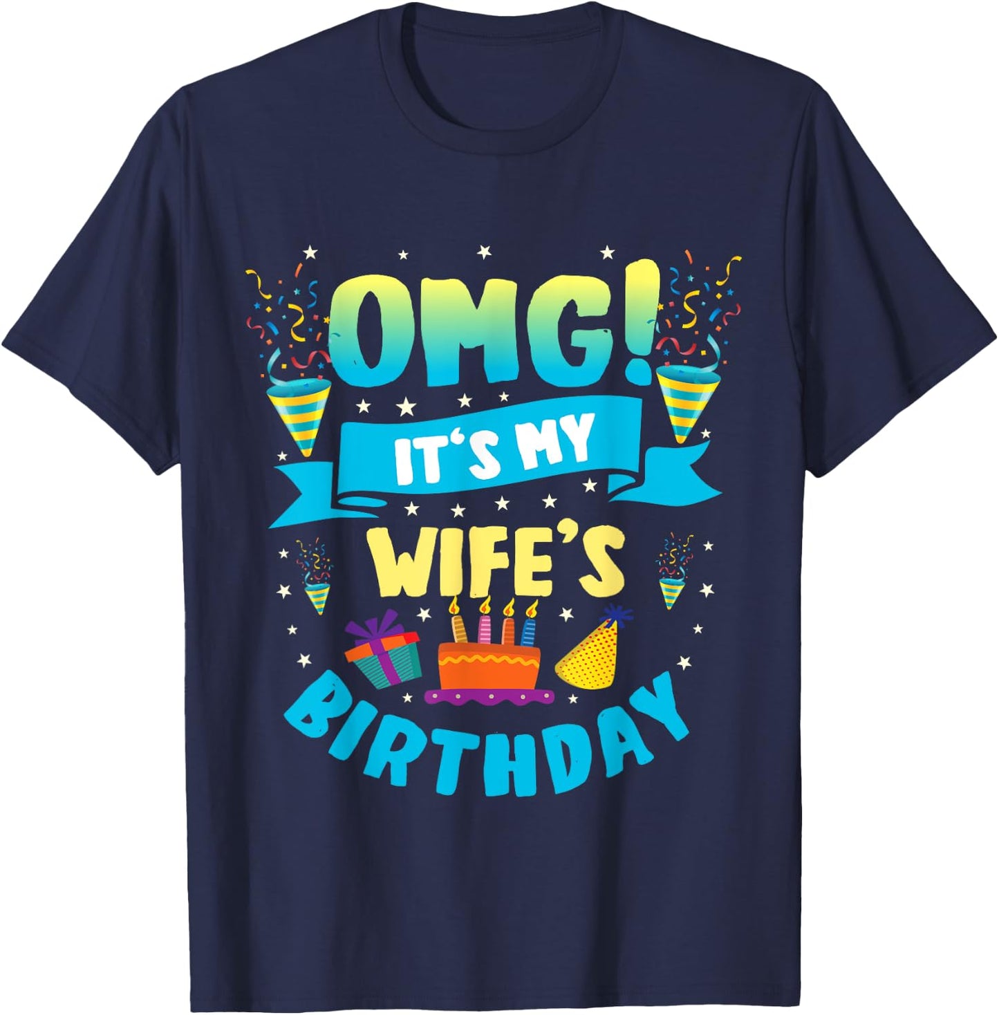 OMG It's My Wife Birthday T-Shirt - T-Shirt | Navy