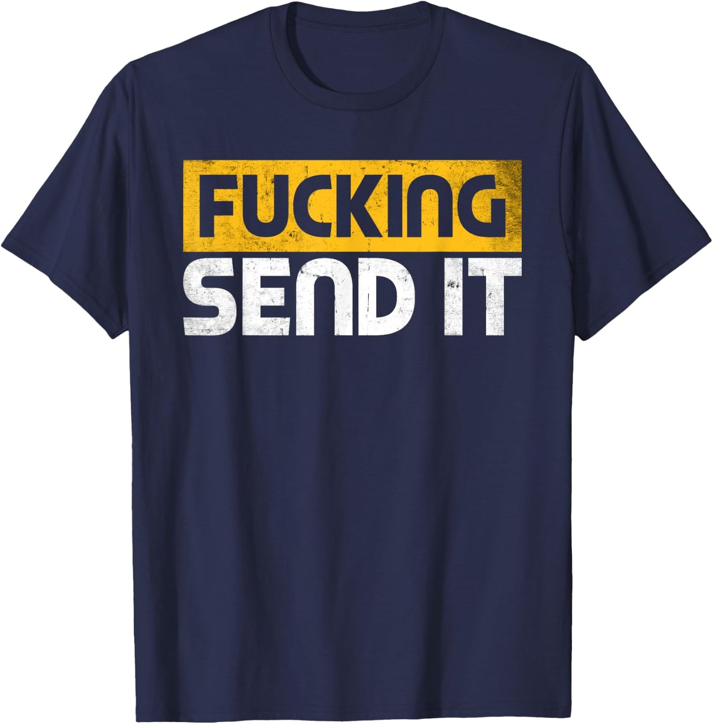 Fucking Send It Snowmobile Dirt Bike Fan Funny Adult Humor T-Shirt - T-Shirt | Navy