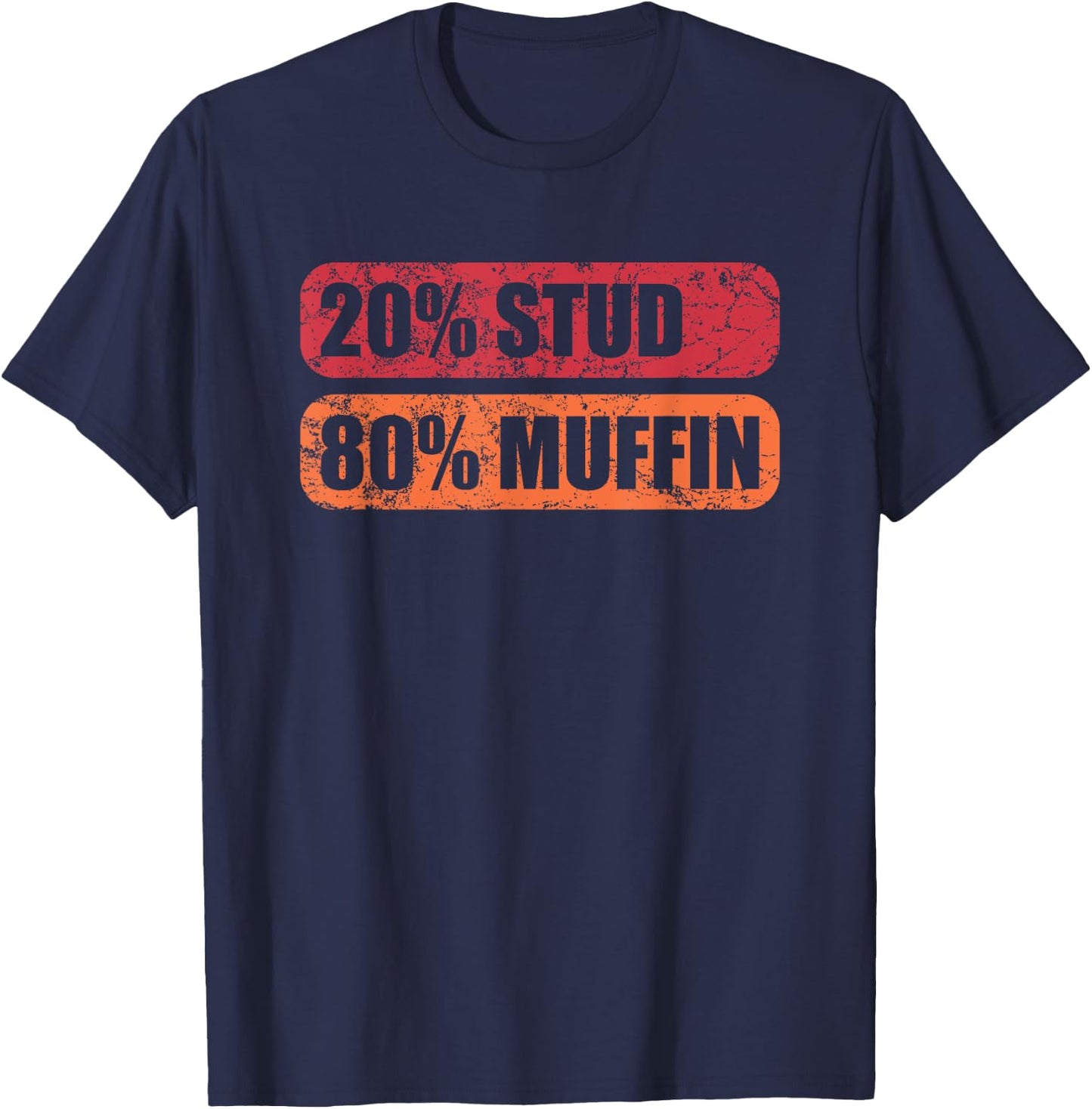 20% Stud 80% Muffin Funny Dad Boyfriend Men Boys T-Shirt - T-Shirt | Navy