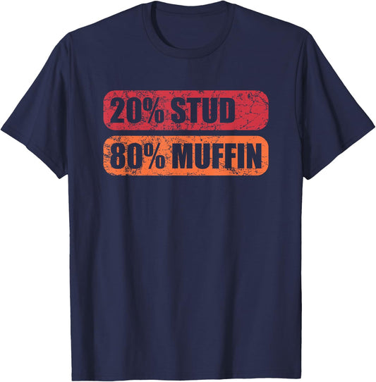 20% Stud 80% Muffin Funny Dad Boyfriend Men Boys T-Shirt - T-Shirt | Navy