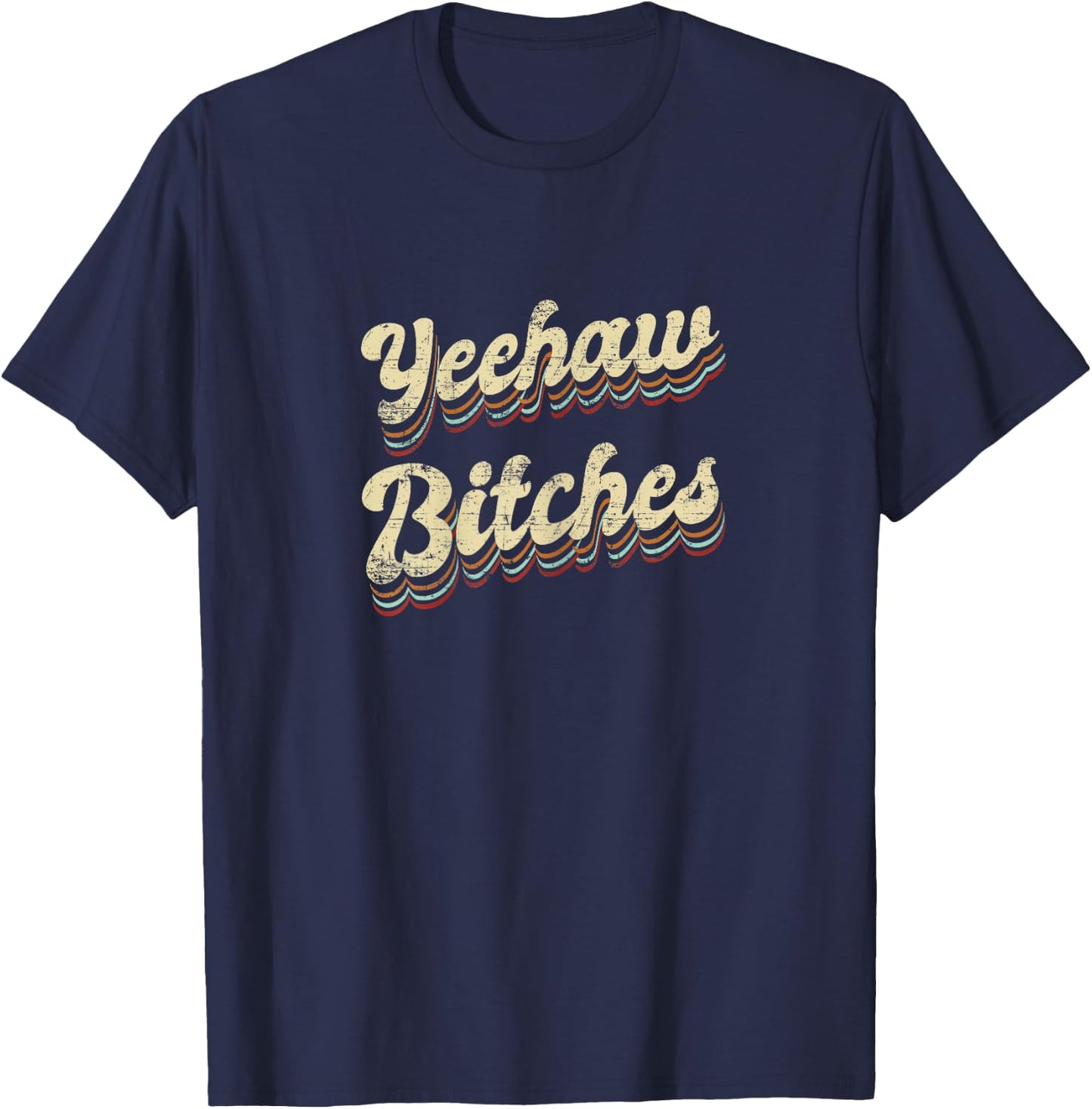 Yeehaw Bitches Country Music Western Wear Cowgirl Woman T-Shirt - T-Shirt | Navy