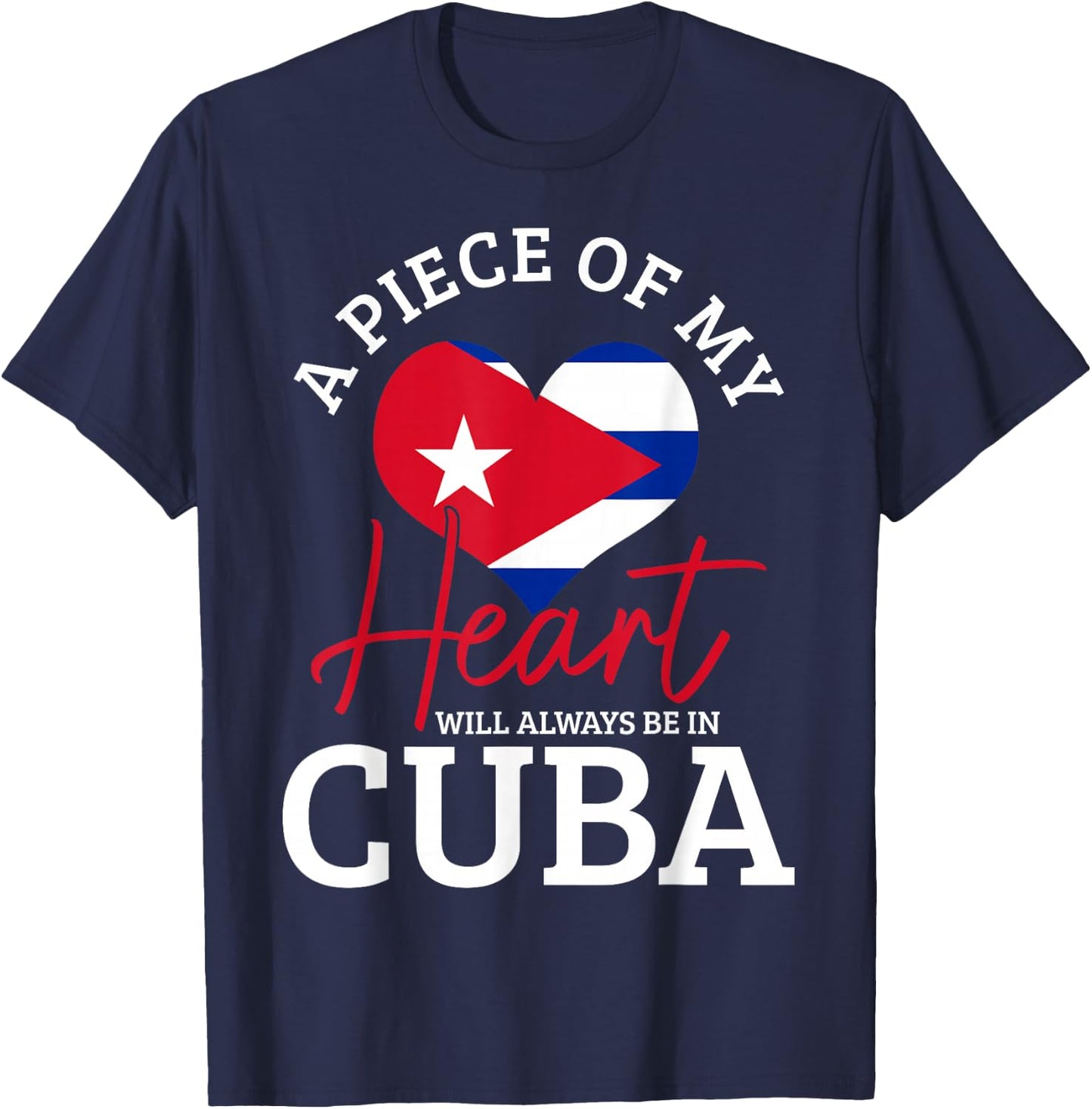 A Peace of My Heart Will Always in Cuba Cuban Flag Pride T-Shirt - T-Shirt | Navy