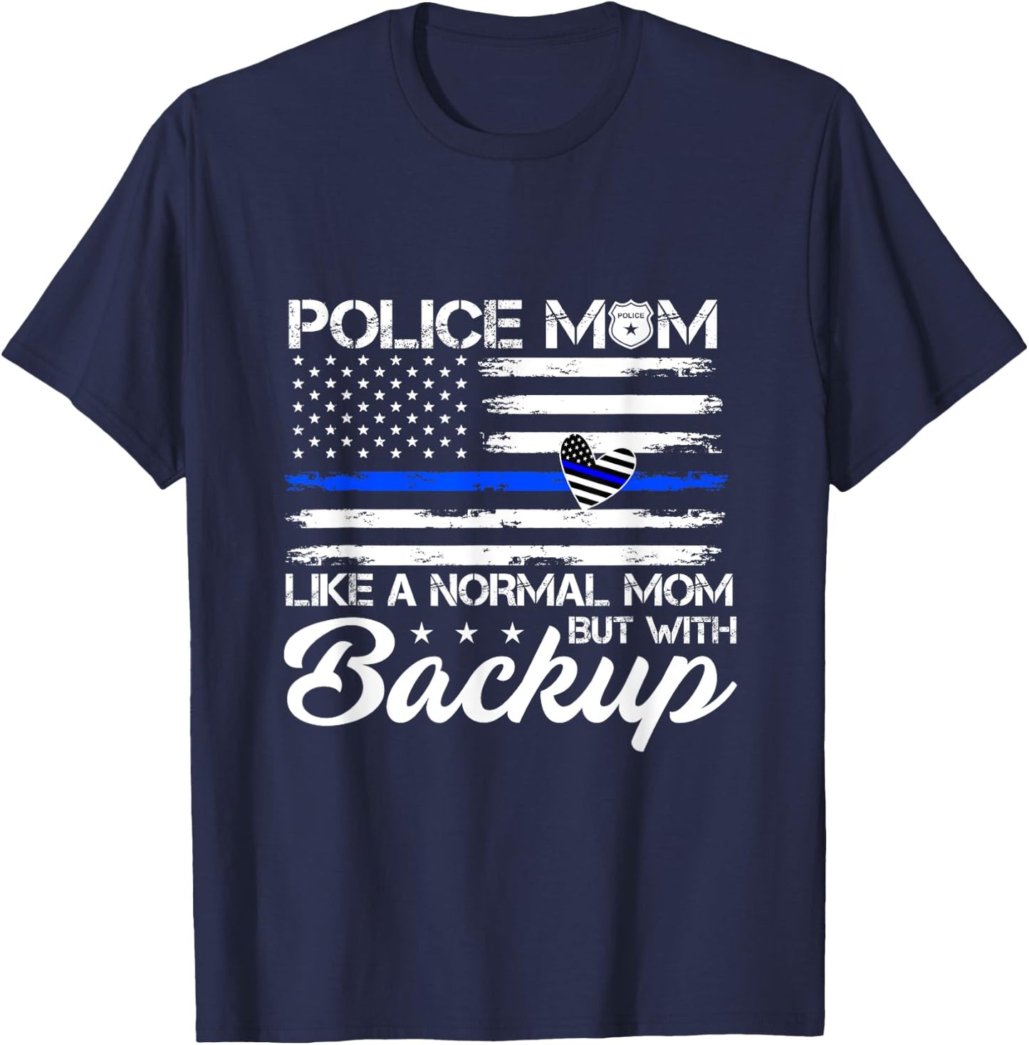 Police Mom Like A Normal Mom Blue Line American Flag Gift Women Men T-Shirt - T-Shirt | Navy