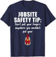 Jobsite Safety Tip Don't Put Your Fingers Anywhere T-Shirt - T-Shirt | Navy