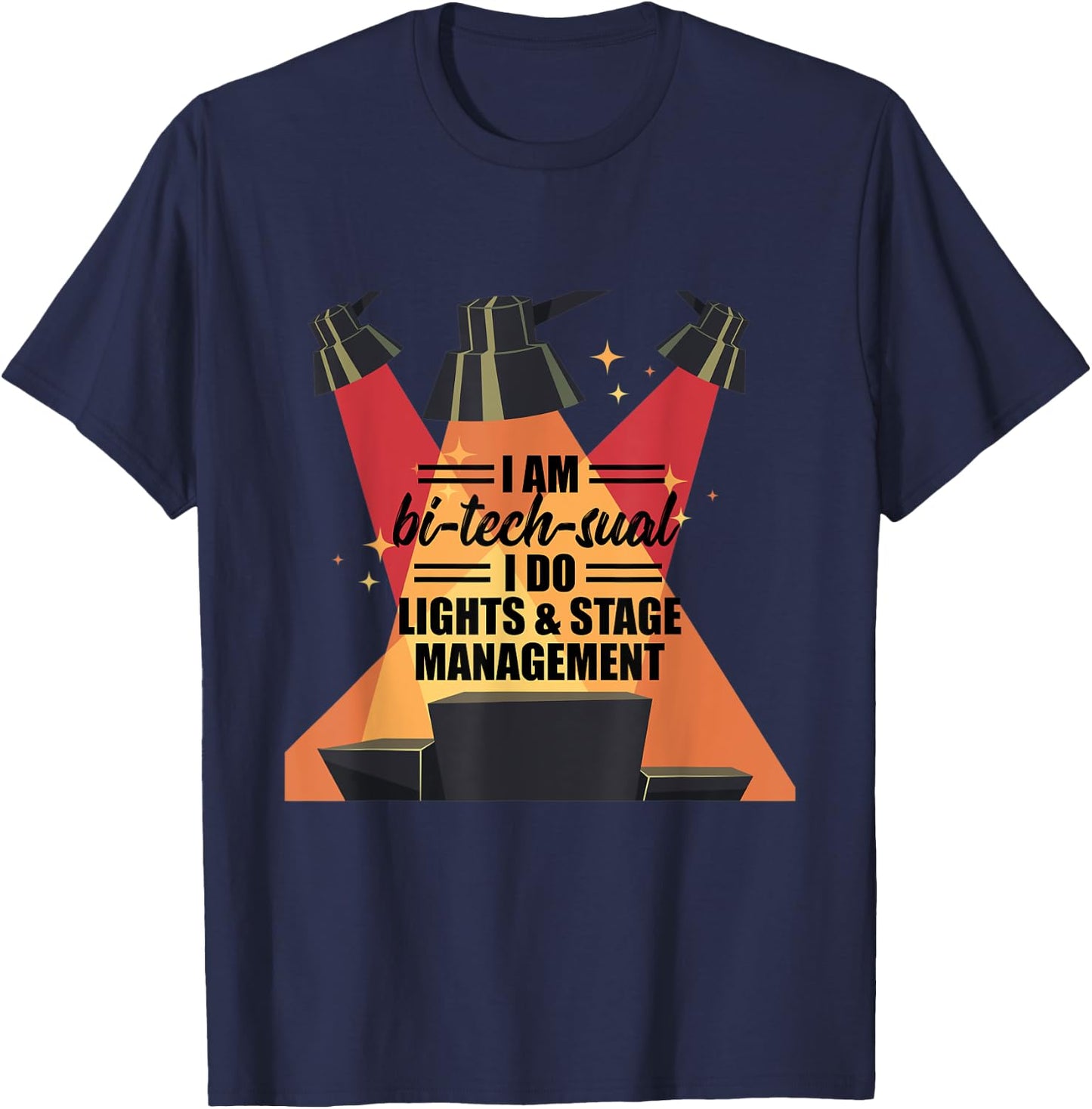 Bitechsual Lights Stage Management Lighting Engineer Gift T-Shirt - T-Shirt | Navy