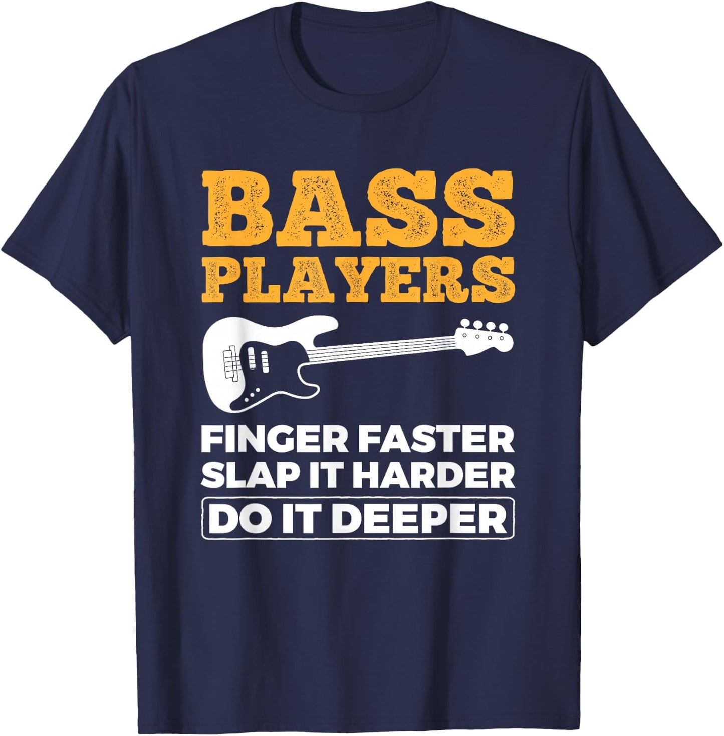 Bass Players Finger Faster Bassist Bass Guitar T-Shirt - T-Shirt | Navy