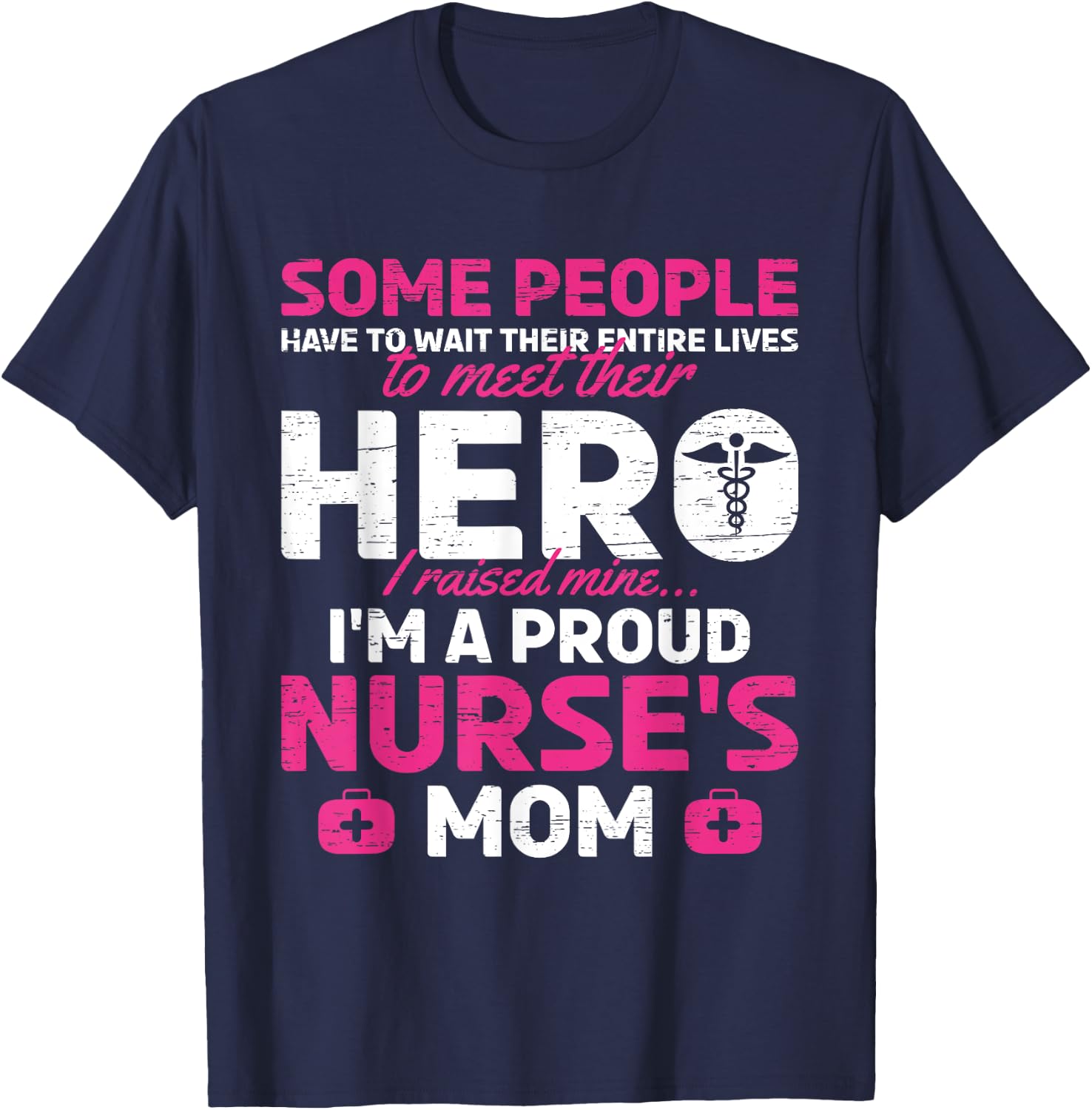 I Raised Mine I'm A Proud Nurse Mom Hero Stethoscope Nurse T-Shirt - T-Shirt | Navy
