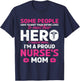 I Raised Mine I'm A Proud Nurse Mom Hero Stethoscope Nurse T-Shirt - T-Shirt | Navy