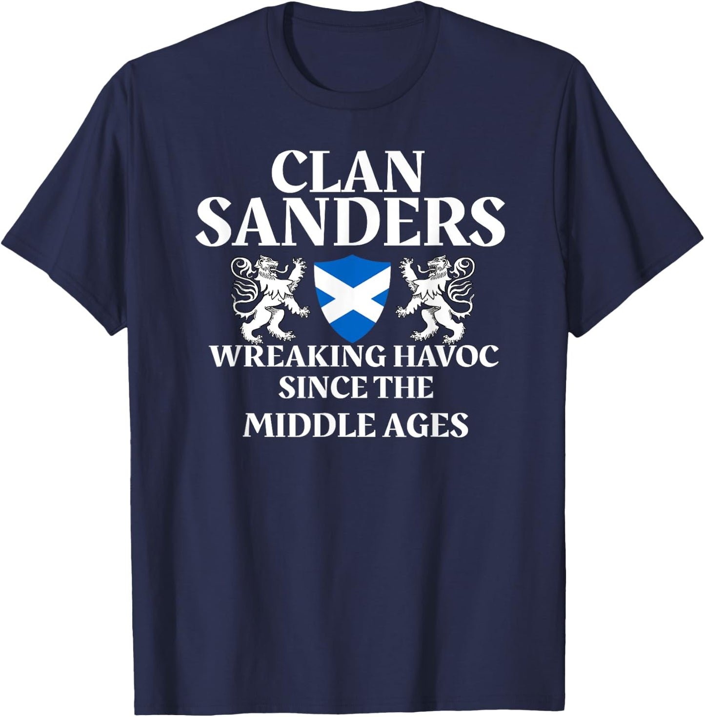 Clan Sanders Scottish Family Kilt Tartan Lion Name T-Shirt - T-Shirt | Navy