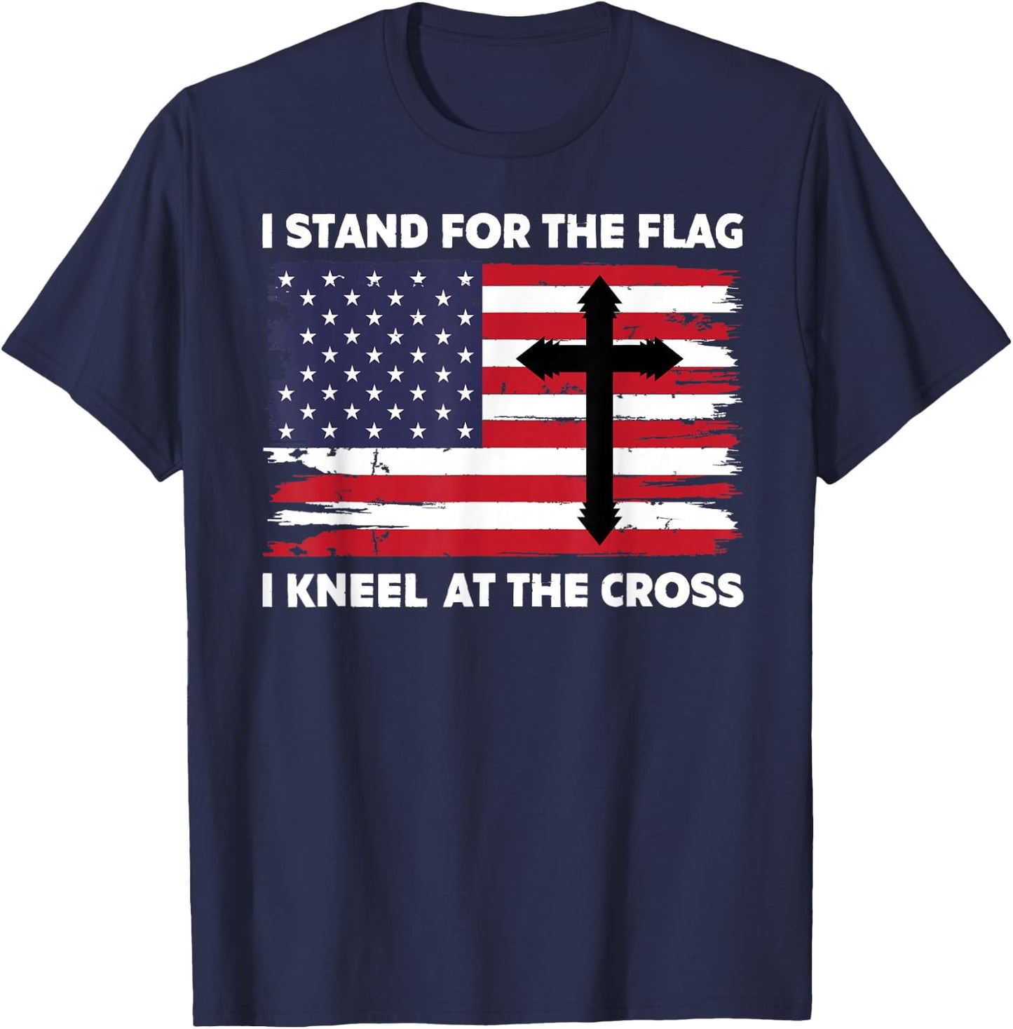 I Stand For The Flag I Kneel at The Cross T-Shirt - T-Shirt | Navy