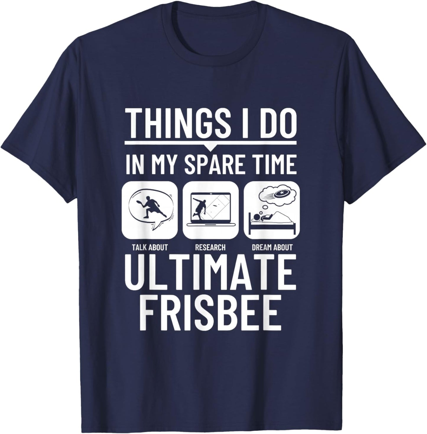 Things I Do In My Spare Time Funny Ultimate Frisbee Player T-Shirt - T-Shirt | Navy