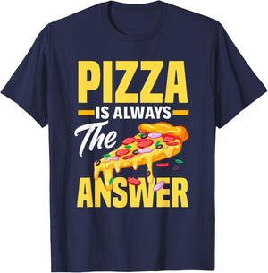 Pizza Is Always The Answer - Funny Pizza Lover T-Shirt - T-Shirt | Navy