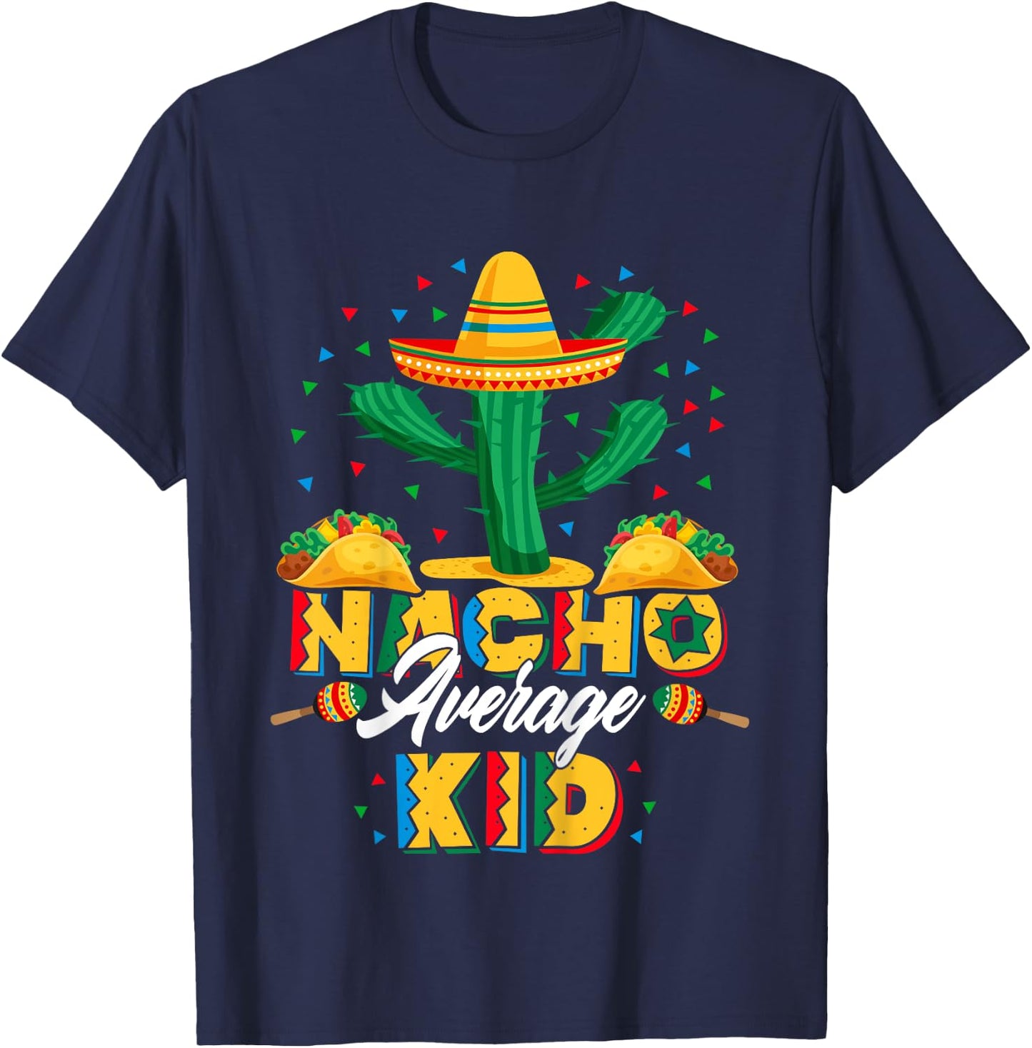 Cinco De Mayo Nacho Average Child Nachos Lover T-Shirt - T-Shirt | Navy